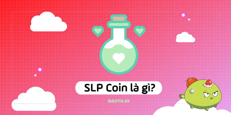 SLP coin là gì? Có nên mua SLP coin?