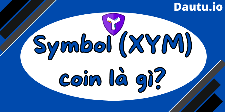 Symbol XYM coin là gì, có nên đầu tư không?