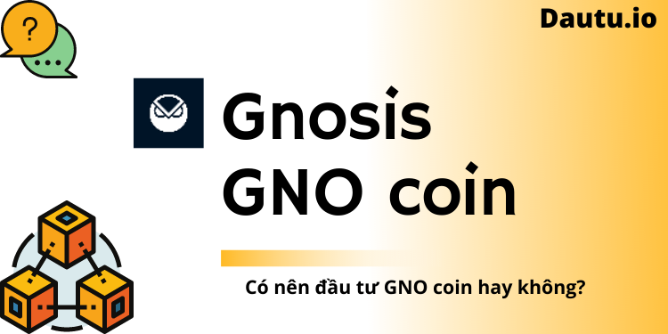 Gnosis GNO coin là gì, có nên đầu tư không?