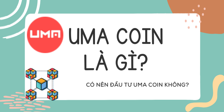 UMA coin là gì, có nên đầu tư UMA coin không?