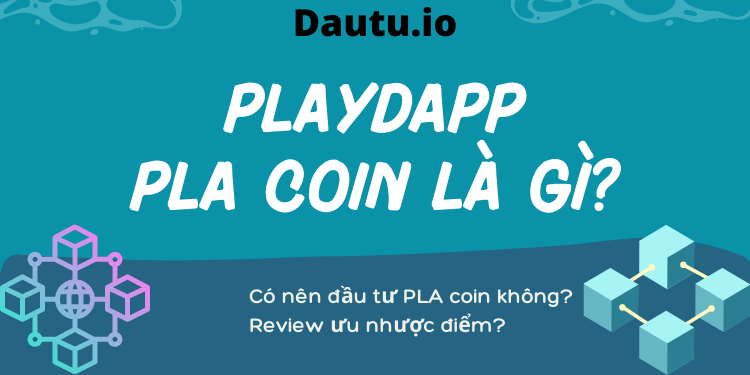 PlayDapp PLA coin là gì, có nên đầu tư không