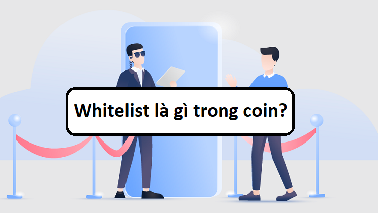 Whitelist là gì trong coin?